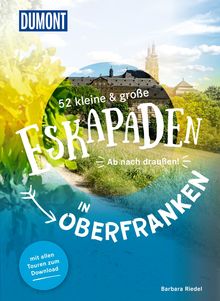 52 kleine & große Eskapaden in Oberfranken, MAIRDUMONT: DuMont Eskapaden