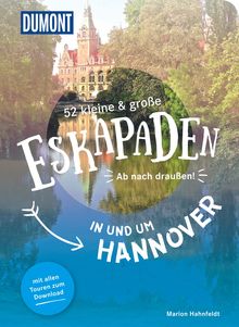 52 kleine & große Eskapaden in und um Hannover, MAIRDUMONT: DuMont Eskapaden