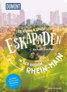 52 kleine & große Eskapaden in der Region Rhein-Main, DuMont Eskapaden