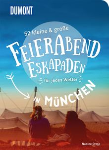 52 kleine & große Feierabend-Eskapaden in München, MAIRDUMONT: DuMont Eskapaden