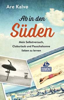 Ab in den Süden! (eBook), MAIRDUMONT: DuMont Welt - Menschen - Reisen