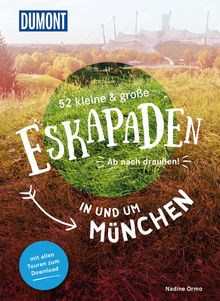 52 kleine & große Eskapaden in und um München, MAIRDUMONT: DuMont Eskapaden