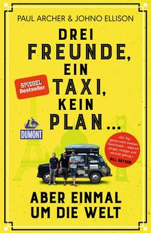 Drei Freunde, ein Taxi, kein Plan (eBook), MAIRDUMONT: DuMont Welt - Menschen - Reisen