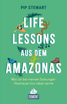 Life Lessons aus dem Amazonas (eBook), DuMont Welt - Menschen - Reisen