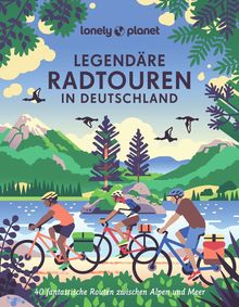 Legendäre Radtouren in Deutschland, Lonely Planet Bildband