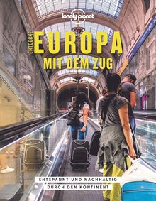 Entdecke Europa mit dem Zug, Lonely Planet Bildband