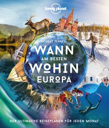 Lonely Planet Wann am besten wohin Europa, Lonely Planet Reisebildbände