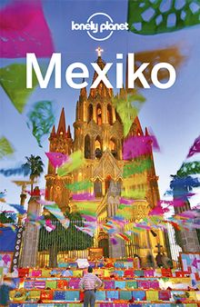 Lonely Planet Mexiko (eBook), Lonely Planet: Lonely Planet Reiseführer