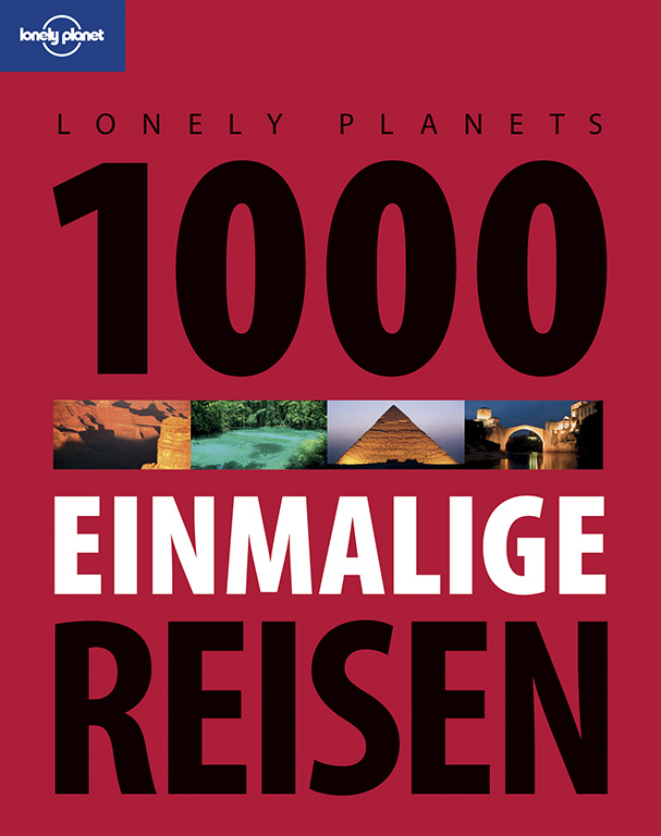 Lonely Planet Lonely Planet Reisebildband 1000 einmalige Reisen (eBook)